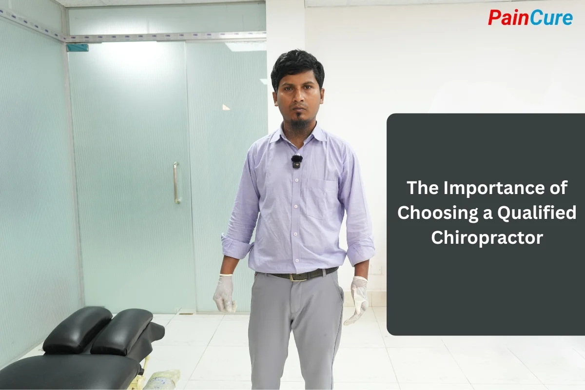 The Importance of Choosing a Qualified Chiropractor