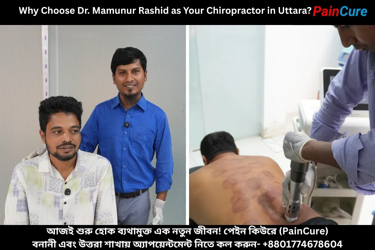 Why Choose Dr. Mamunur Rashid as Your Chiropractor in Uttara